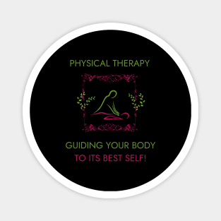 Physical Therapy Guiding Your Body to Its Best Self Funny Physical Therapist Magnet